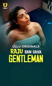 Raju Ban Gaya Gentleman – Part 1 (2025) Ullu Season 1 Episode 1